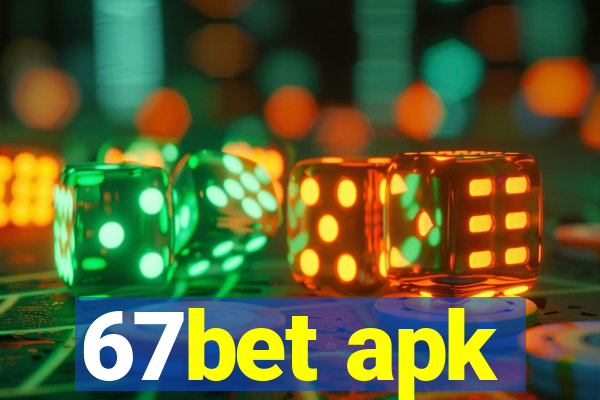 67bet apk